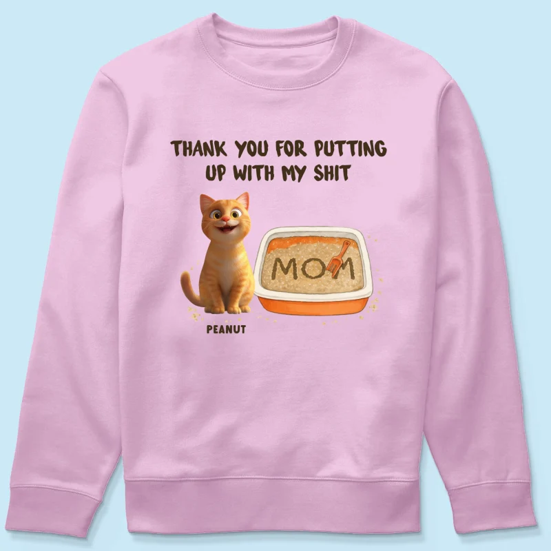Thank You for Putting up with My Shit Personalized Shirt, Funny Gift for Cat Moms - Image 21