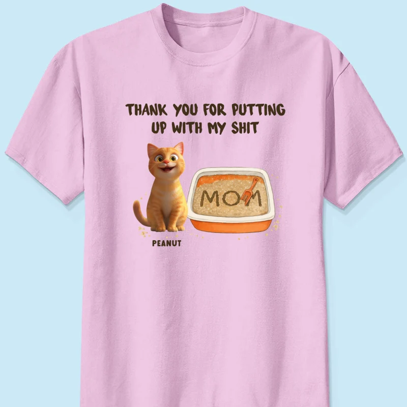 Thank You for Putting up with My Shit Personalized Shirt, Funny Gift for Cat Moms - Image 9