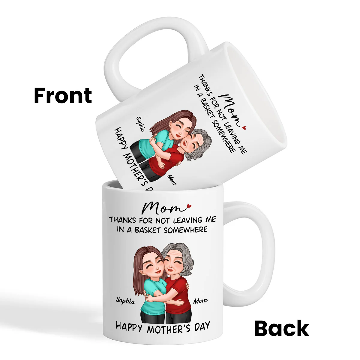 Thanks For Not Leaving Me In Basket Somewhere Happy Mother's Day Personalized Mug - Image 3
