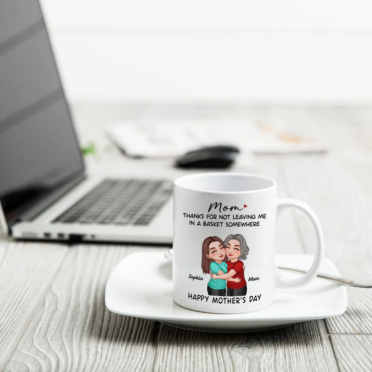 Thanks For Not Leaving Me In Basket Somewhere Happy Mother's Day Personalized Mug - Image 4
