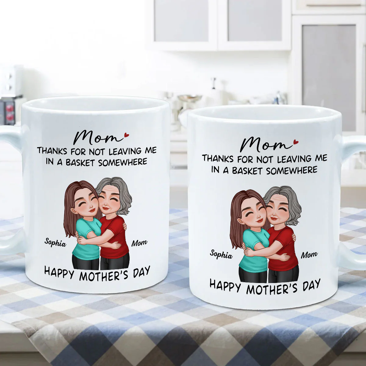 Thanks For Not Leaving Me In Basket Somewhere Happy Mother's Day Personalized Mug - Image 5