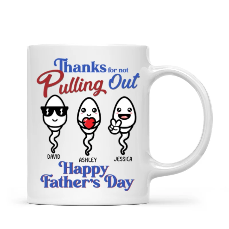 Thanks For Not Pulling Out Funny Father‘s Day Gift For Dad Personalized Mug - Image 4