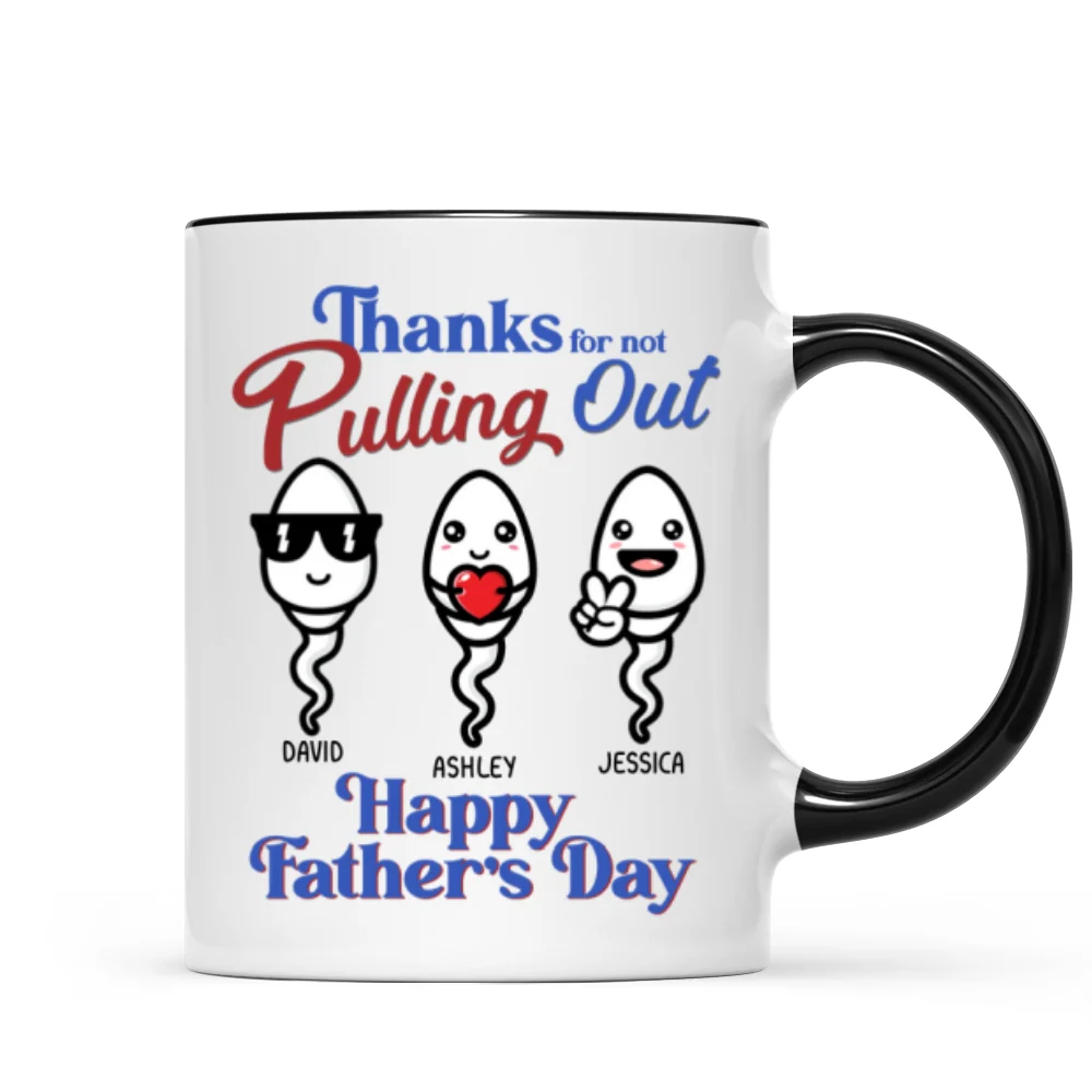 Thanks For Not Pulling Out Funny Father‘s Day Gift For Dad Personalized Mug - Image 5