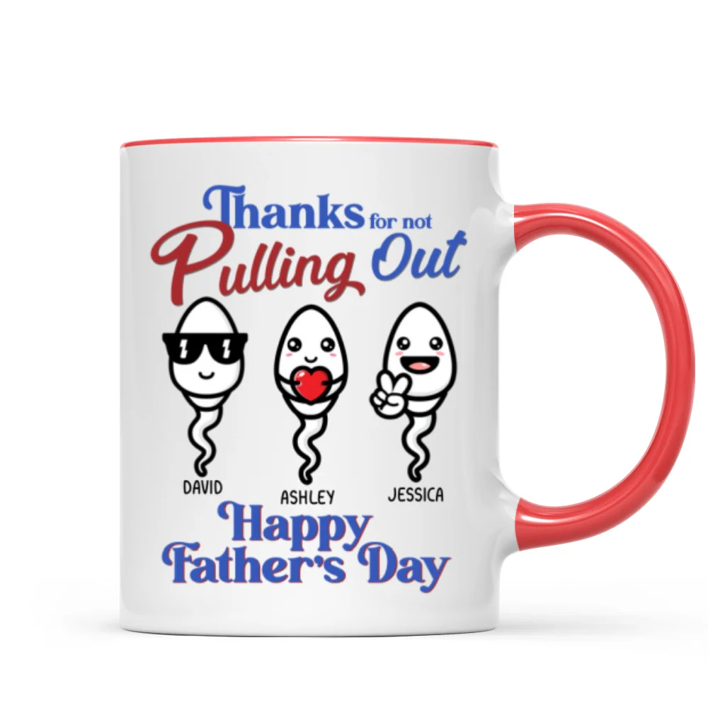 Thanks For Not Pulling Out Funny Father‘s Day Gift For Dad Personalized Mug - Image 7