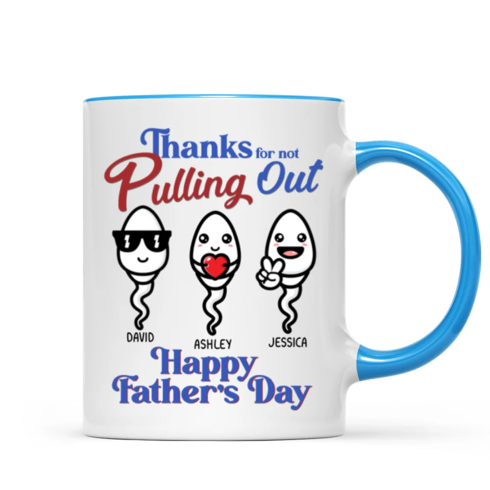 Thanks For Not Pulling Out Funny Father‘s Day Gift For Dad Personalized Mug - Image 8
