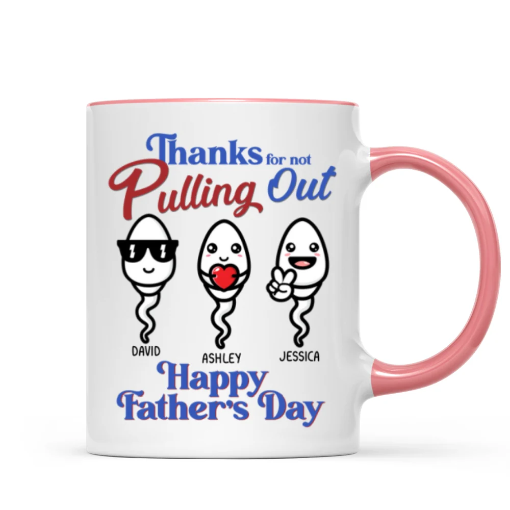 Thanks For Not Pulling Out Funny Father‘s Day Gift For Dad Personalized Mug - Image 9
