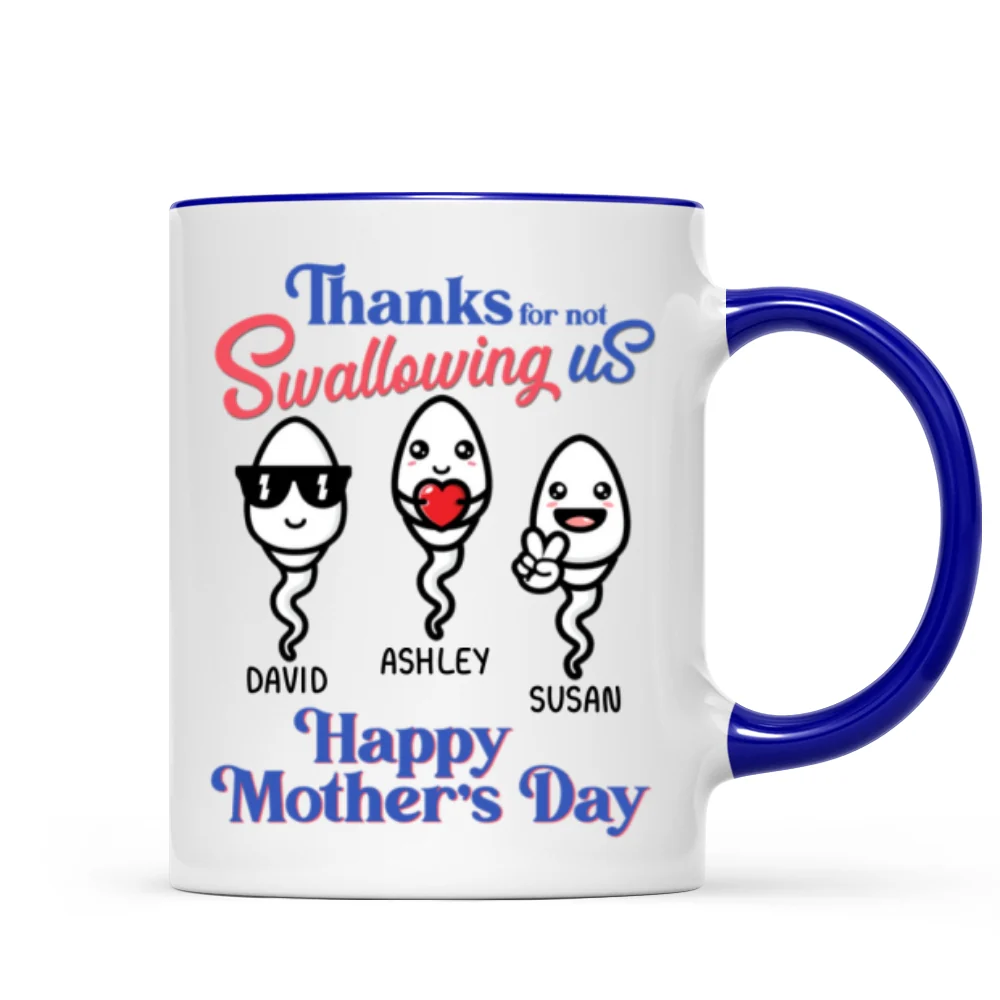 Thanks For Not Swallowing Us Funny Mother‘s Day Gift Personalized Mug - Image 6