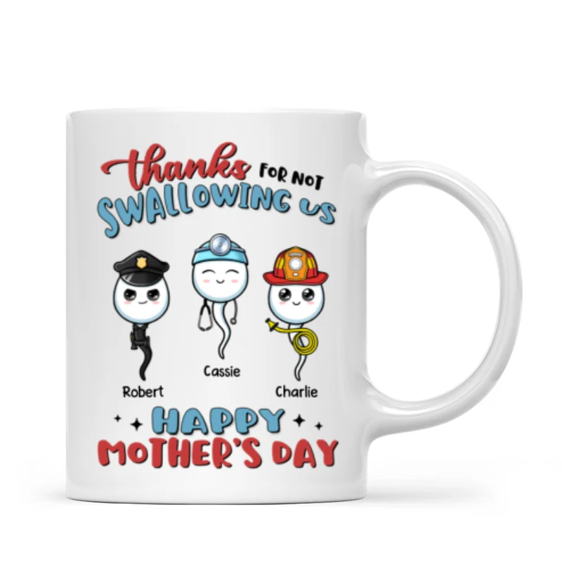 Thanks For Not Swallowing Us Happy Mother's Day Personalized Mug - Image 6