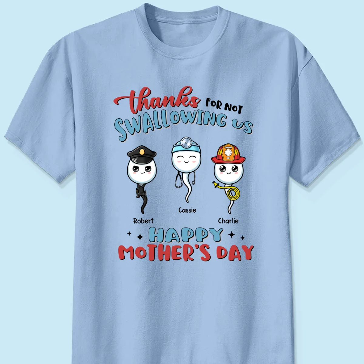 Thanks For Not Swallowing Us Happy Mother's Day Personalized Shirt - Image 10
