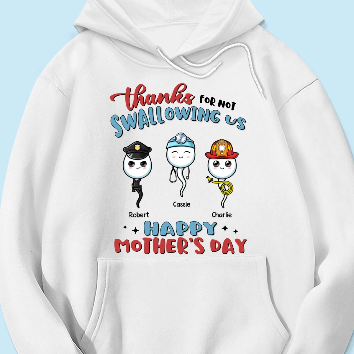 Thanks For Not Swallowing Us Happy Mother's Day Personalized Shirt - Image 15