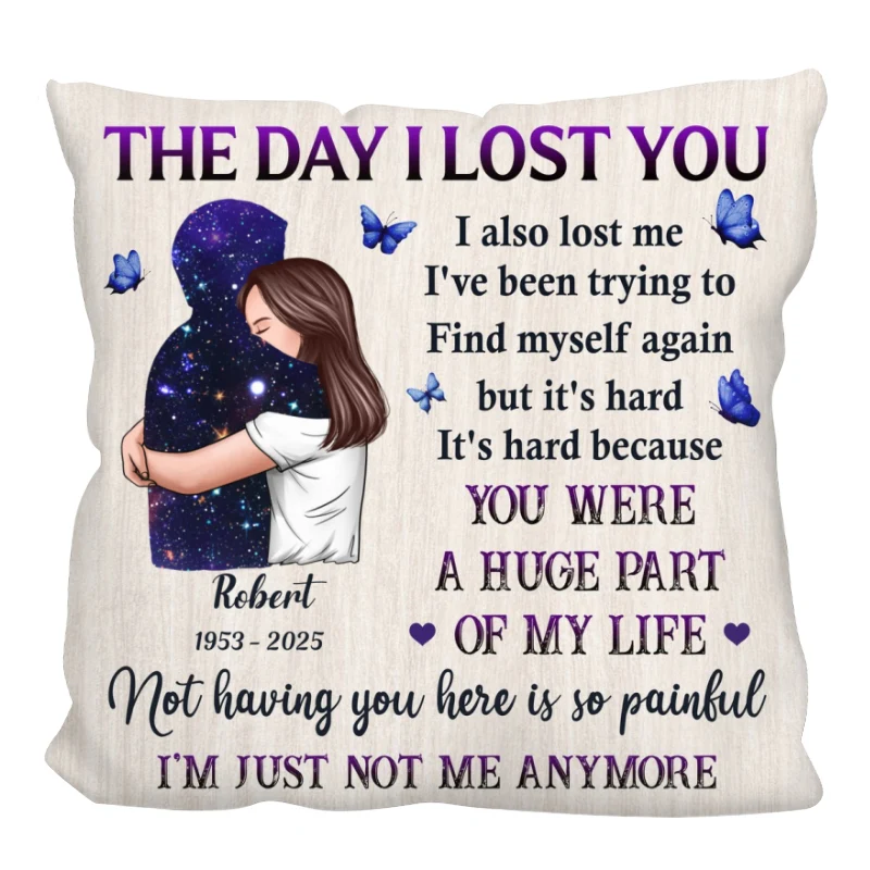 The Day I Lost You I Also Lost Me Woman Hugging Lost Loved One Memorial Keepsake Personalized Pillow - Image 10