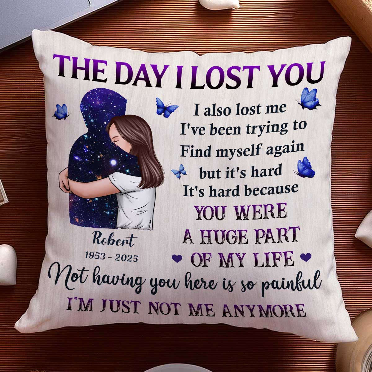 The Day I Lost You I Also Lost Me Woman Hugging Lost Loved One Memorial Keepsake Personalized Pillow - Image 3