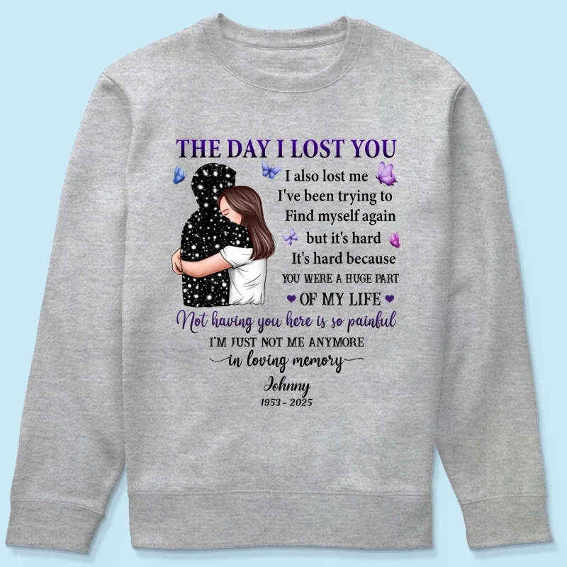 The Day I Lost You I Also Lost Me Woman Hugging Lost Loved One Memorial Personalized Shirt - Image 16