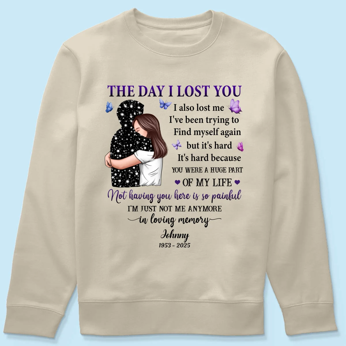 The Day I Lost You I Also Lost Me Woman Hugging Lost Loved One Memorial Personalized Shirt - Image 18