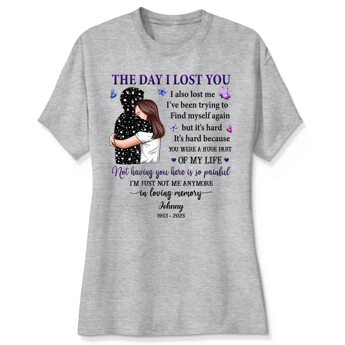 The Day I Lost You I Also Lost Me Woman Hugging Lost Loved One Memorial Personalized Shirt - Image 4