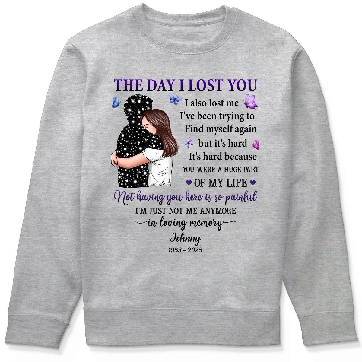 The Day I Lost You I Also Lost Me Woman Hugging Lost Loved One Memorial Personalized Shirt - Image 5