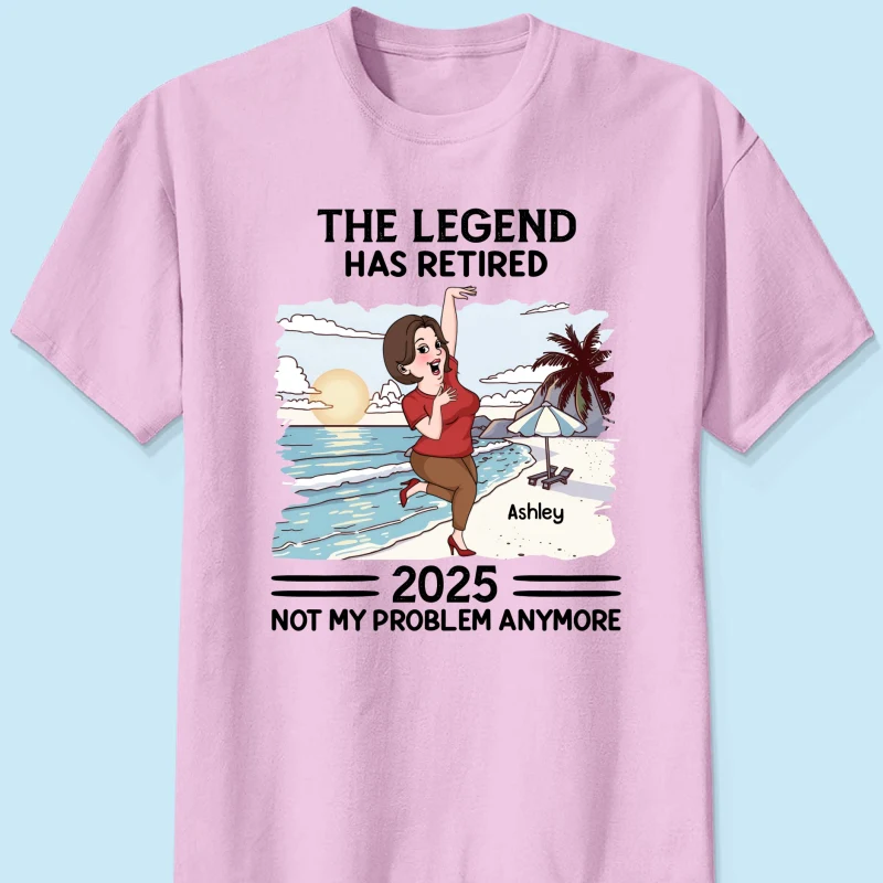 The Legend Has Retired Not My Problem Anymore Personalized Shirt, Funny Retirement Gift For Colleagues, Mom, Dad - Image 10