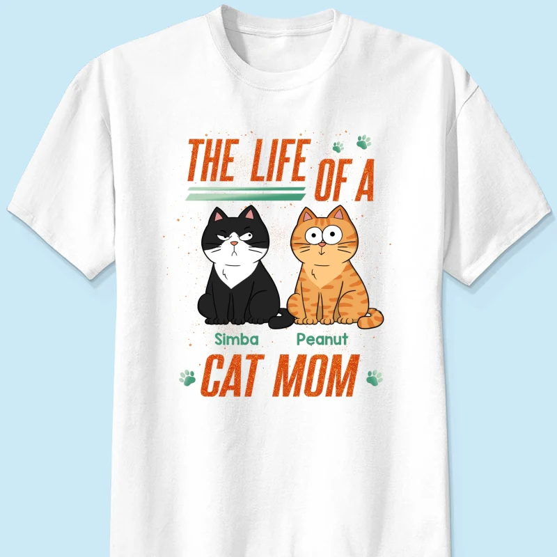 The Life Of A Cat Mom Funny Cats - Personalized Shirt - Image 12