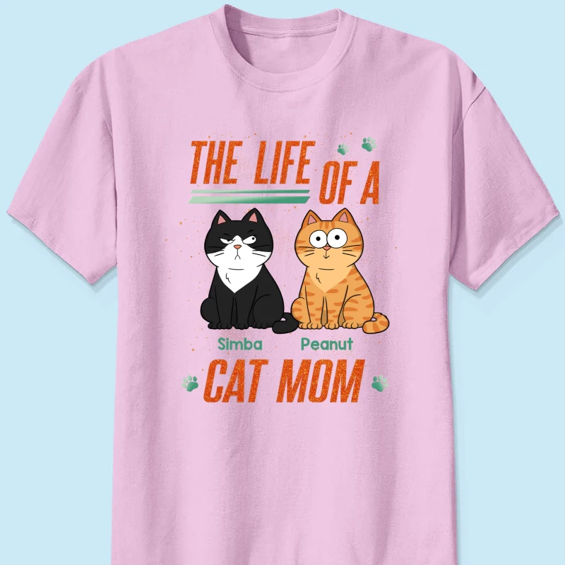 The Life Of A Cat Mom Funny Cats - Personalized Shirt - Image 13