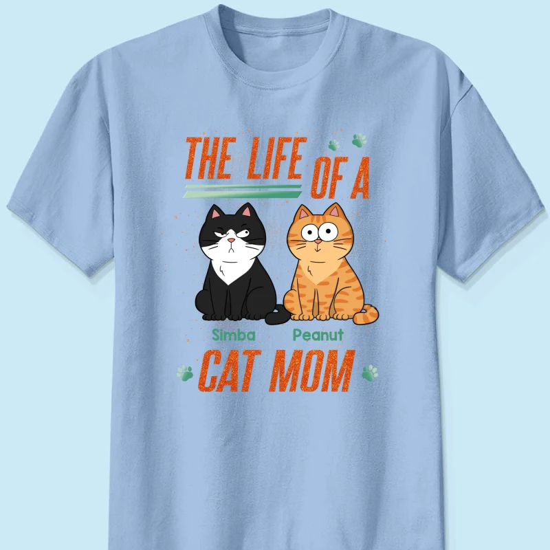 The Life Of A Cat Mom Funny Cats - Personalized Shirt - Image 14