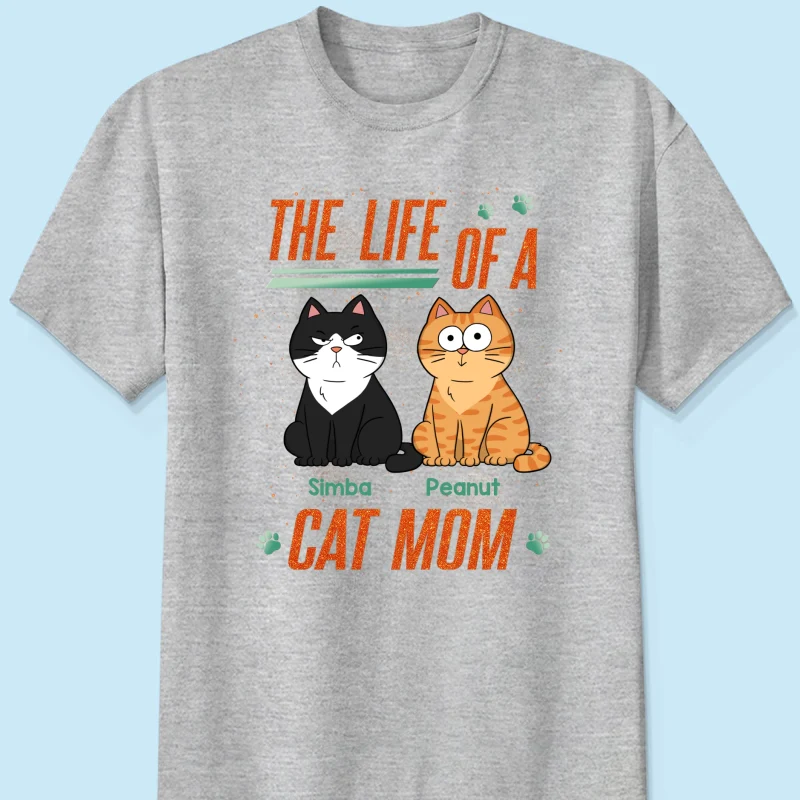 The Life Of A Cat Mom Funny Cats - Personalized Shirt - Image 15