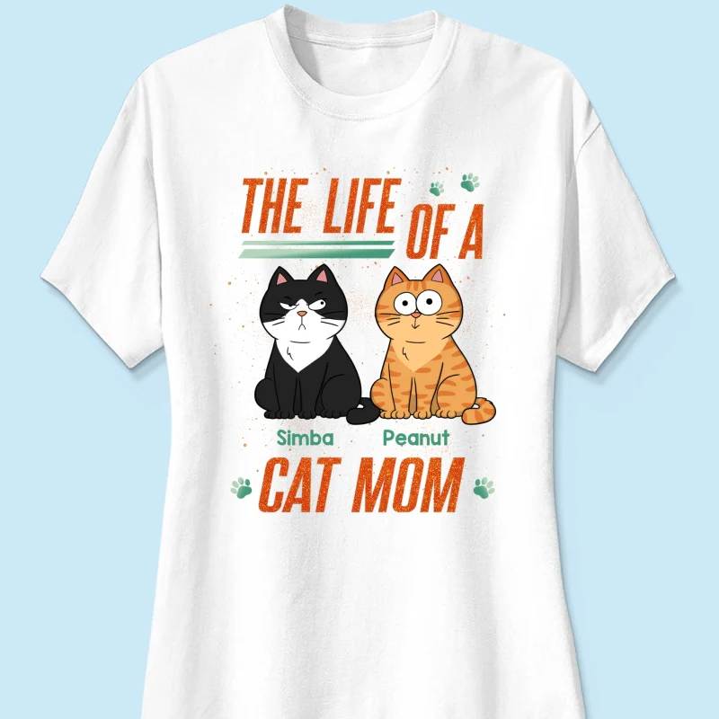 The Life Of A Cat Mom Funny Cats - Personalized Shirt - Image 17