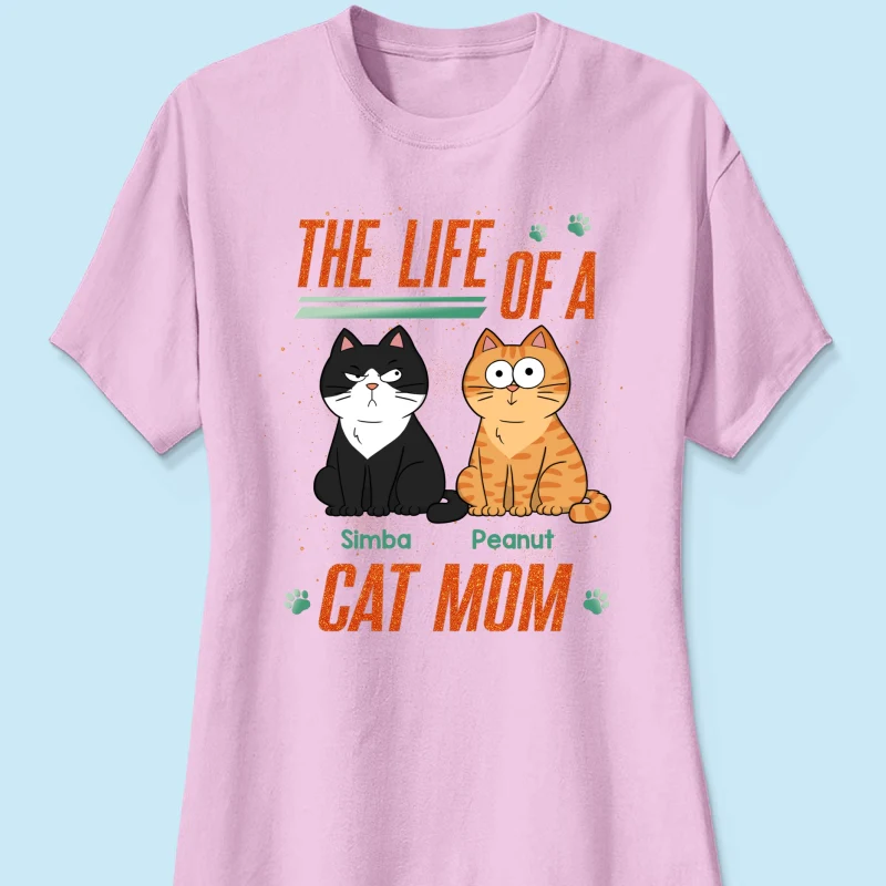 The Life Of A Cat Mom Funny Cats - Personalized Shirt - Image 18