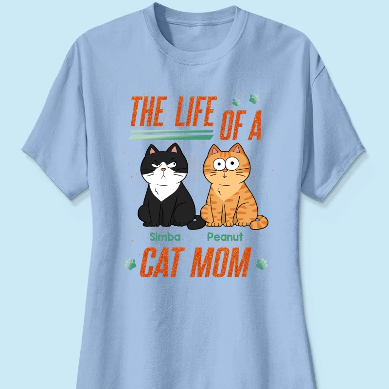 The Life Of A Cat Mom Funny Cats - Personalized Shirt - Image 19