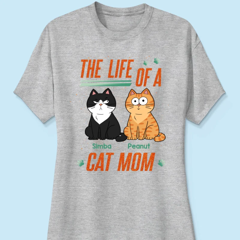 The Life Of A Cat Mom Funny Cats - Personalized Shirt - Image 20