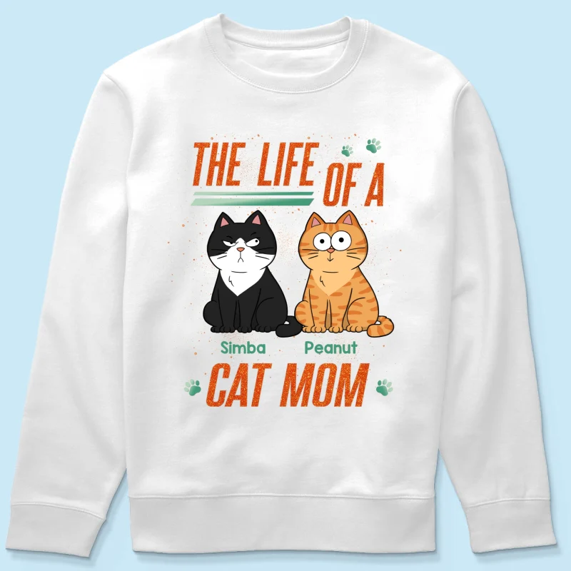 The Life Of A Cat Mom Funny Cats - Personalized Shirt - Image 21