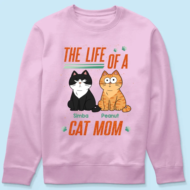 The Life Of A Cat Mom Funny Cats - Personalized Shirt - Image 22