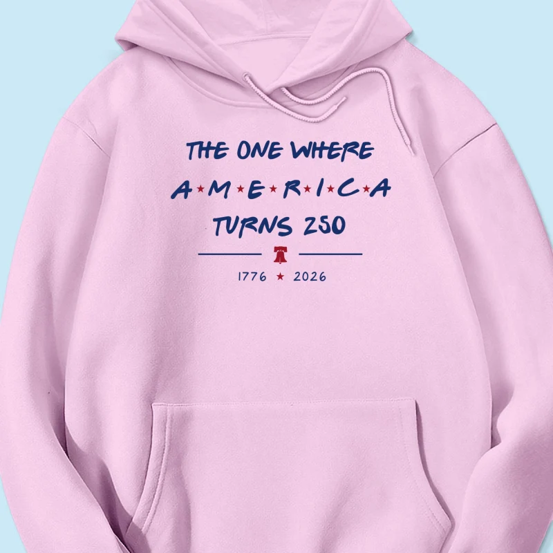 The One Where America Turns 250 - 4th Of July Shirt - American 250th Anniversary, Cool Gift for Her, for Him - Image 25