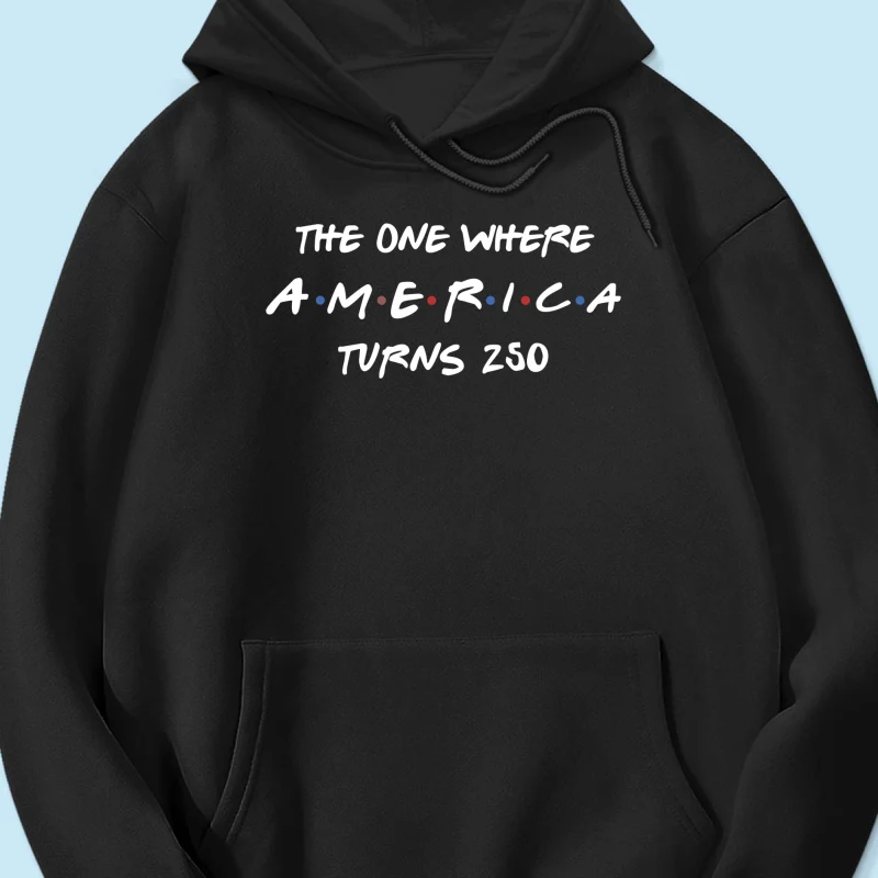 The One Where America Turns 250 Shirt - 1776-2026 America 250th Anniversary - Image 21