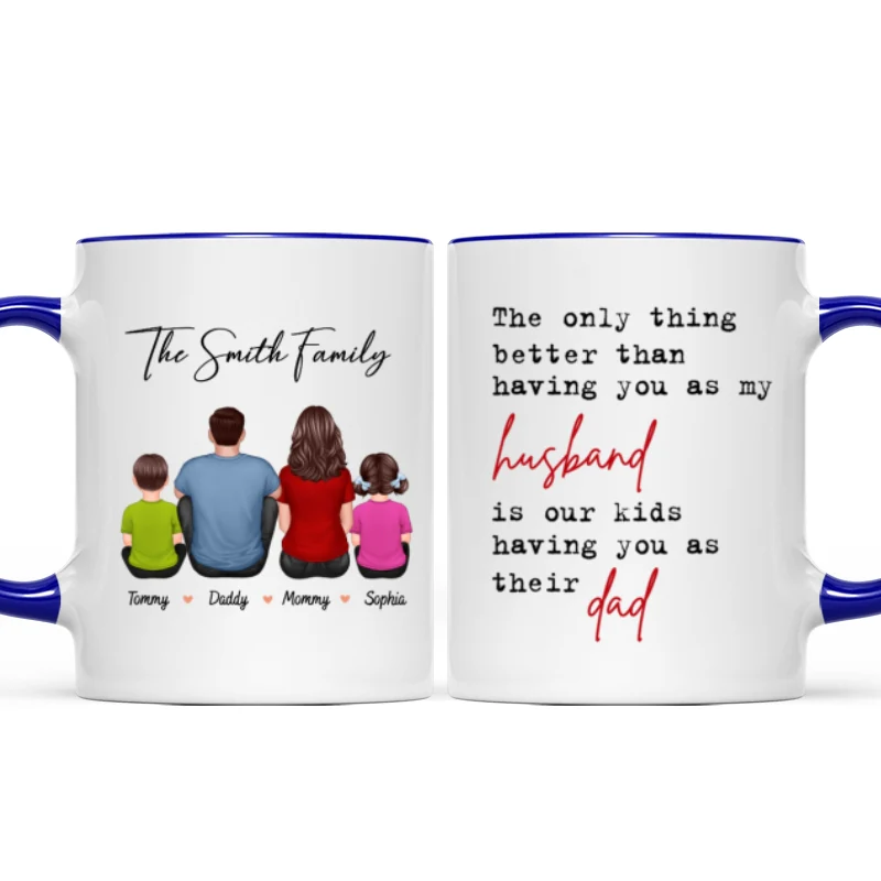 The Only Thing Better Than Having You As My Husband, Father's Day Gift For Him, Personalized Mug - Image 10