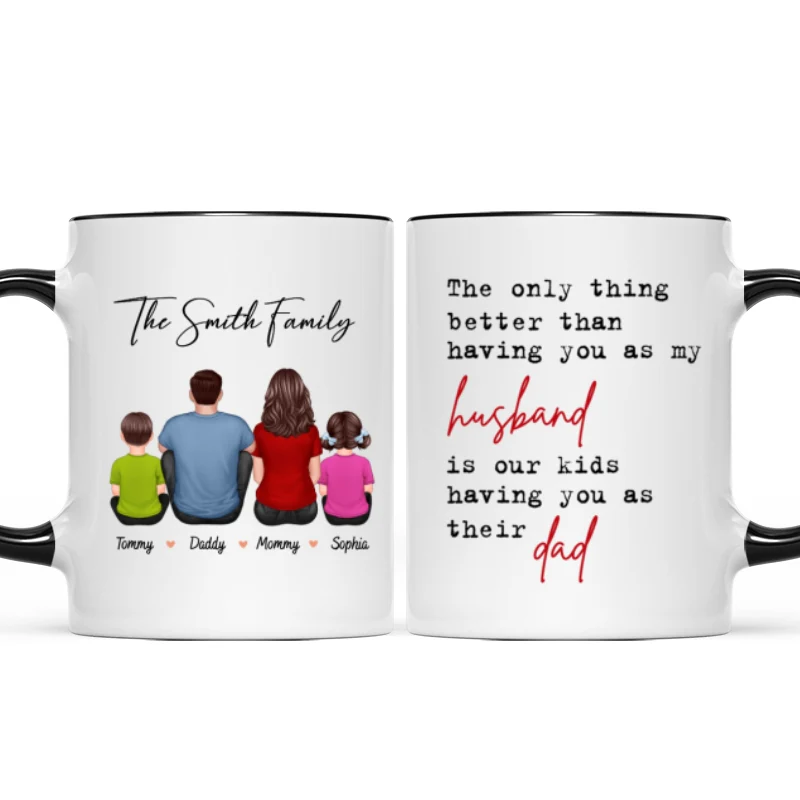 The Only Thing Better Than Having You As My Husband, Father's Day Gift For Him, Personalized Mug - Image 9