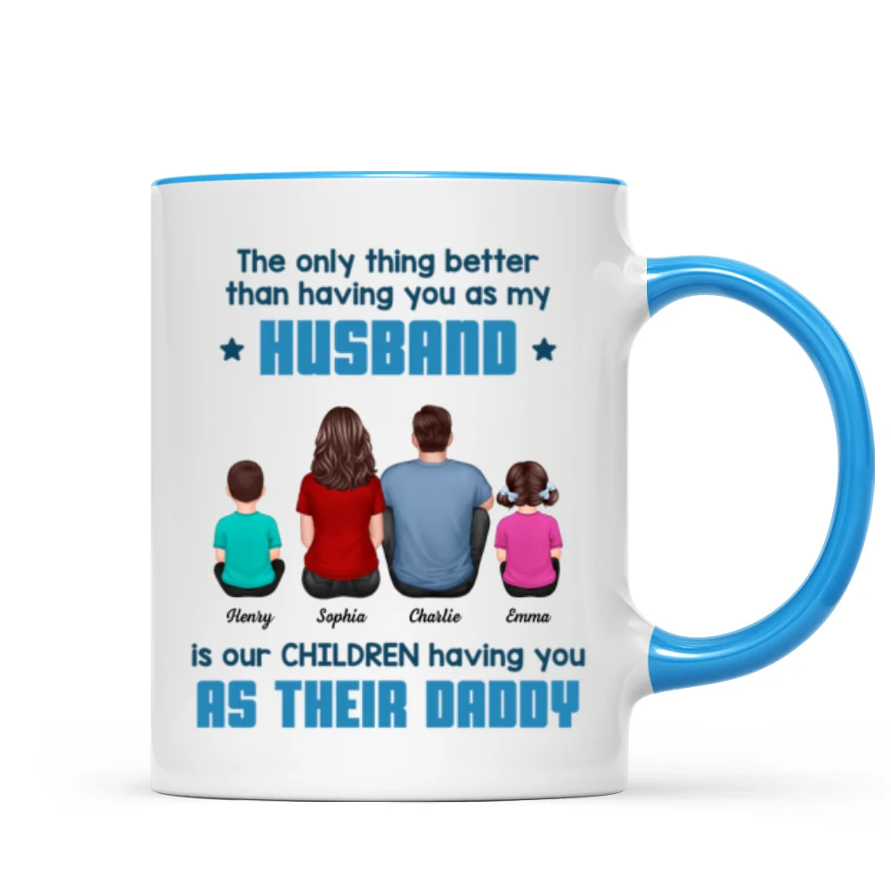 The Only Thing Better Than Having You As My Husband Personalized Mug, Gift For Dad - Image 13