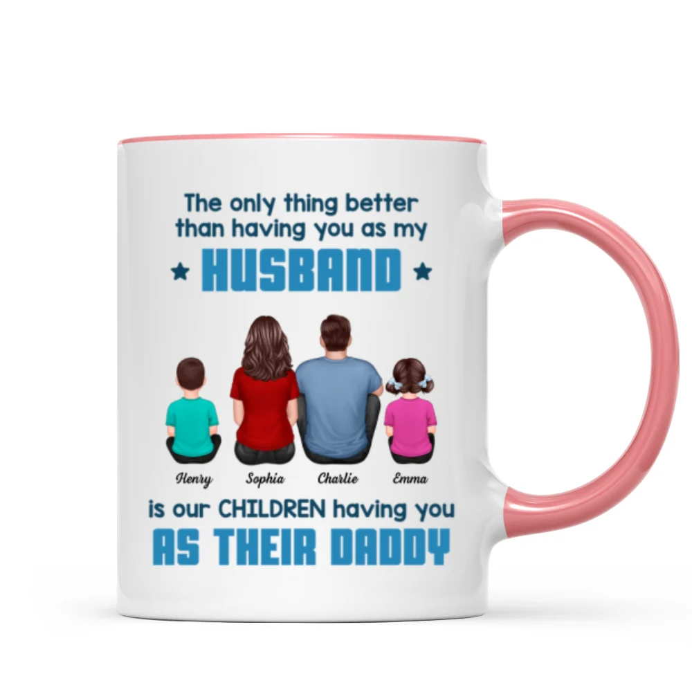 The Only Thing Better Than Having You As My Husband Personalized Mug, Gift For Dad - Image 14