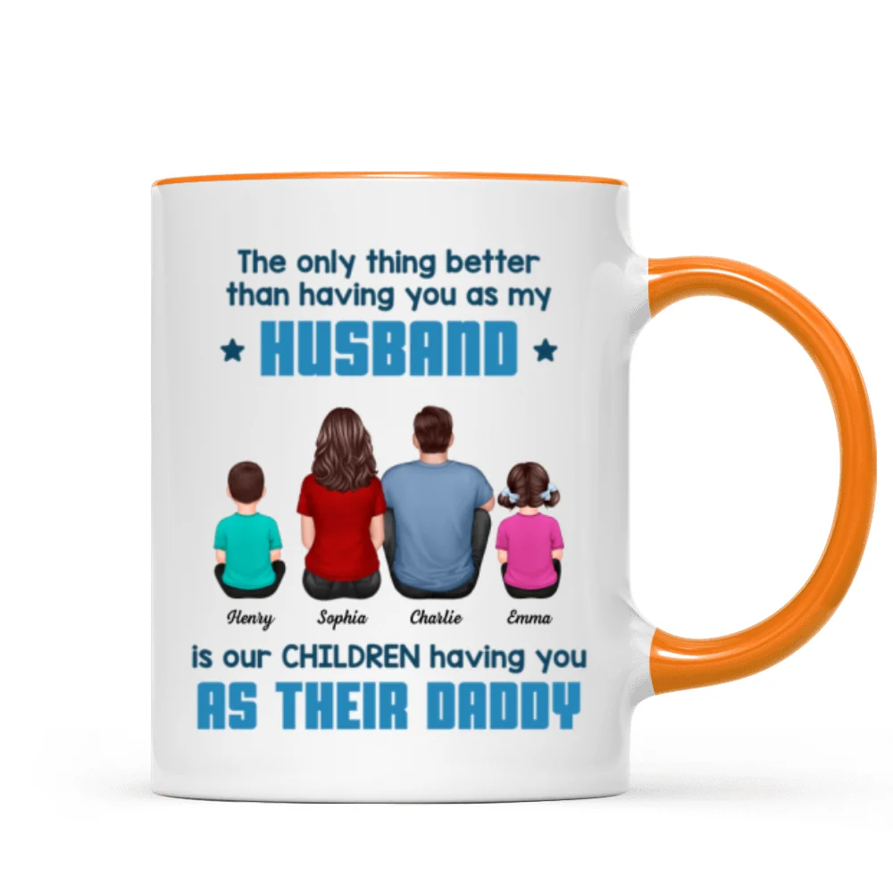 The Only Thing Better Than Having You As My Husband Personalized Mug, Gift For Dad - Image 15