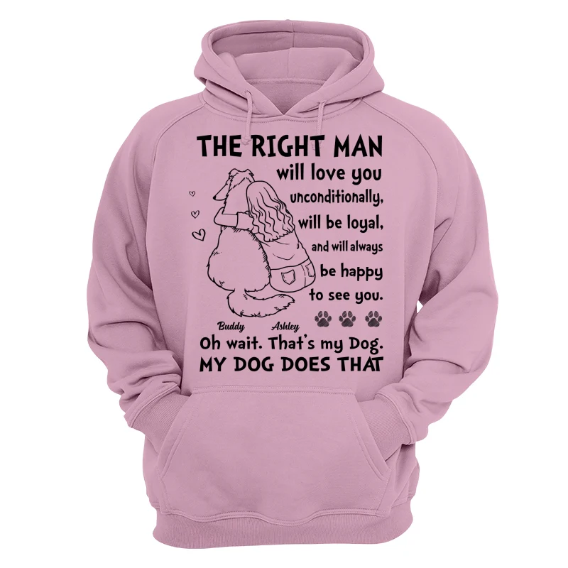 The Right Man Will Love You Unconditionally Dog Mom Personalized Shirt - Image 15