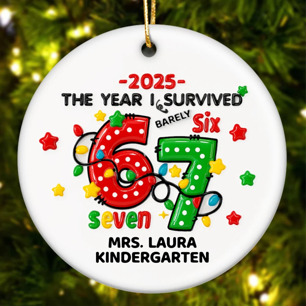 The Year I Barely Survive 67 3D Effect - Personalized Ceramic Ornament - 2025 Slang, Funny Gift For Teacher - Image 15