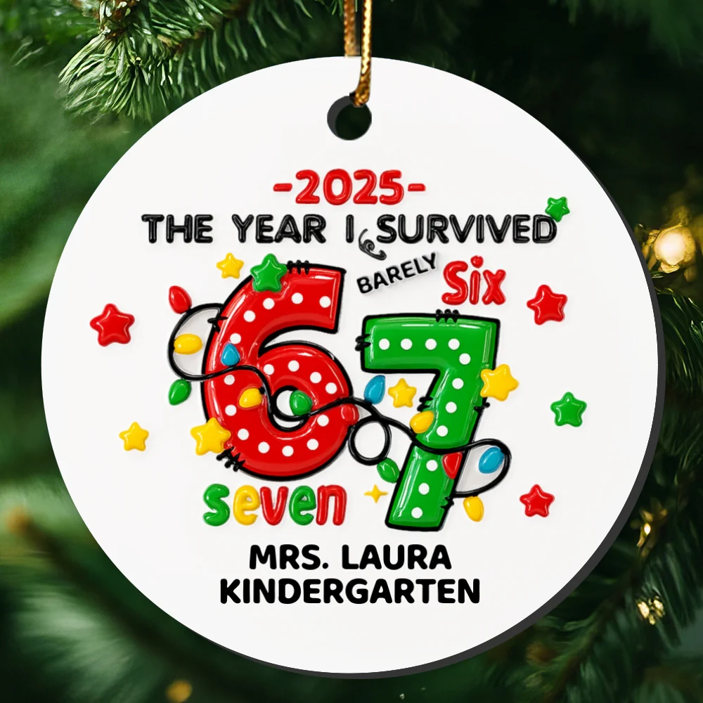 The Year I Barely Survive 67 3D Effect - Personalized Ceramic Ornament - 2025 Slang, Funny Gift For Teacher - Image 16