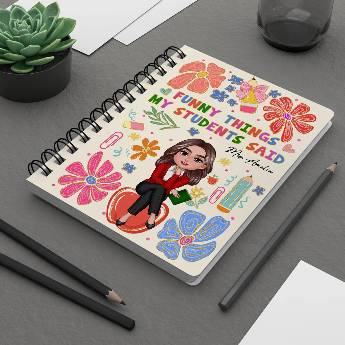 Things My Students Said Teacher On Pencil Personalized Spiral Notebook Journal, Back To School Stationery - Image 4