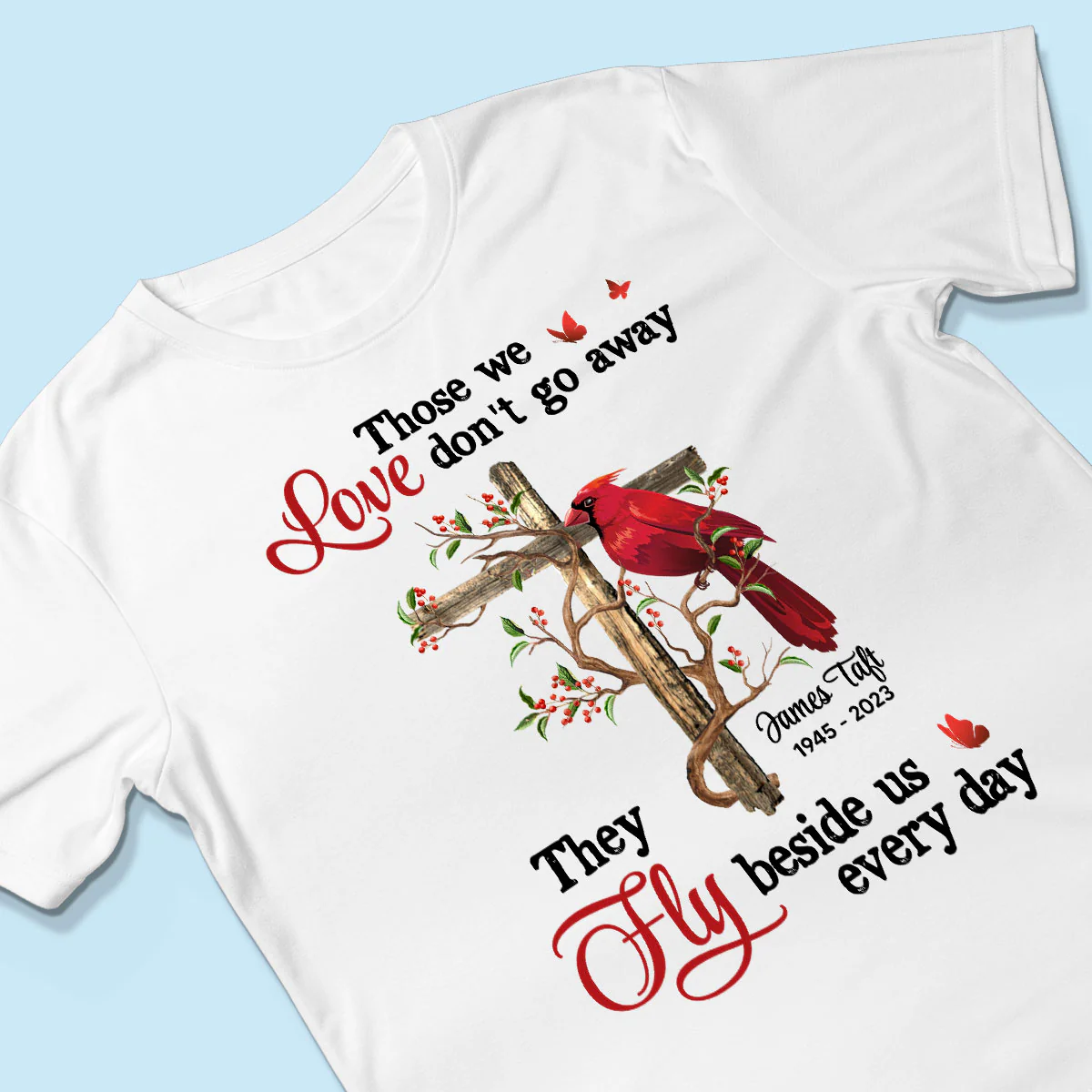 Those We Love Don‘t Go Away Memorial Gift Family Personalized Shirt - Image 3