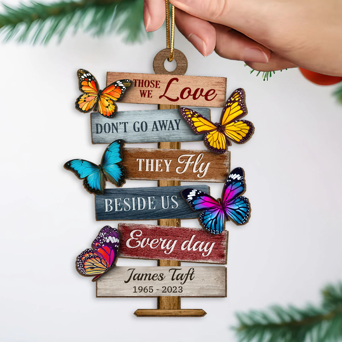Those We Love Don't Go Away They Fly Beside Us Everyday, Memorial Sympathy Gift Personalized Wooden Ornament - Image 4