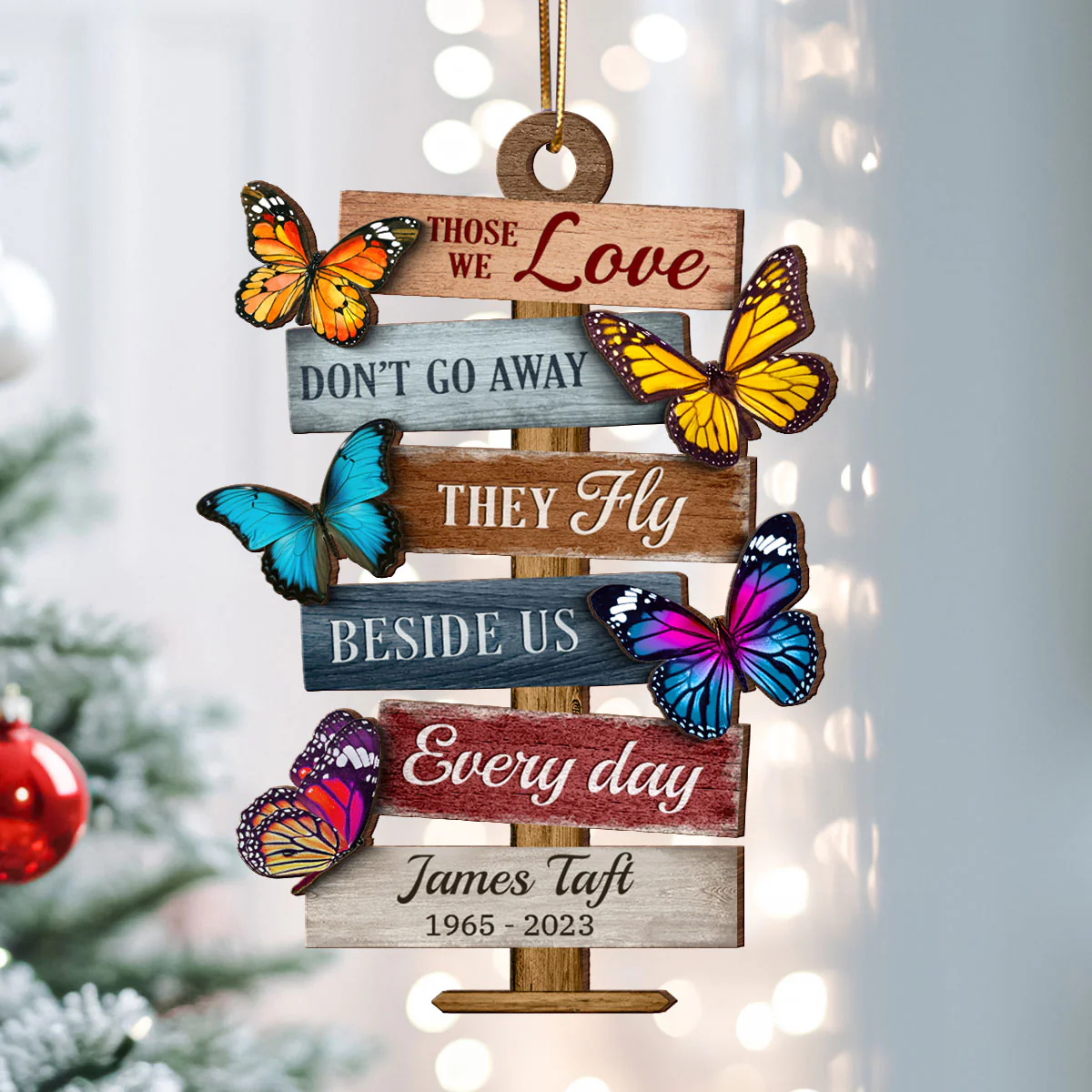 Those We Love Don't Go Away They Fly Beside Us Everyday, Memorial Sympathy Gift Personalized Wooden Ornament - Image 7