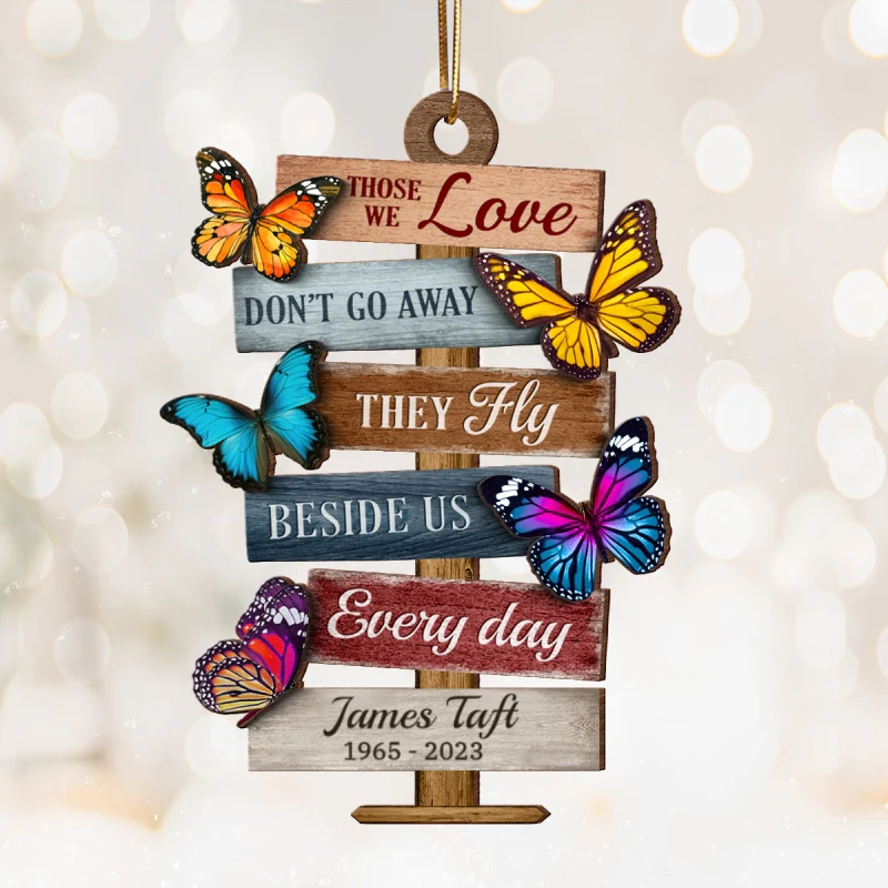 Those We Love Don't Go Away They Fly Beside Us Everyday, Memorial Sympathy Gift Personalized Wooden Ornament - Image 9