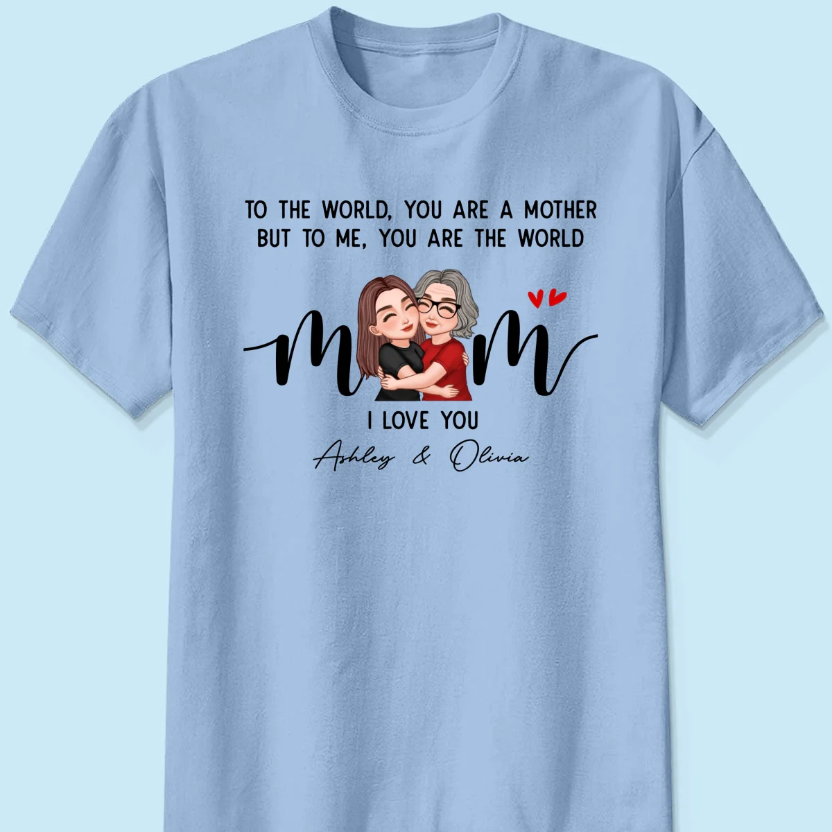 To Me You Are The World Gift For Mom Personalized Shirt - Image 10