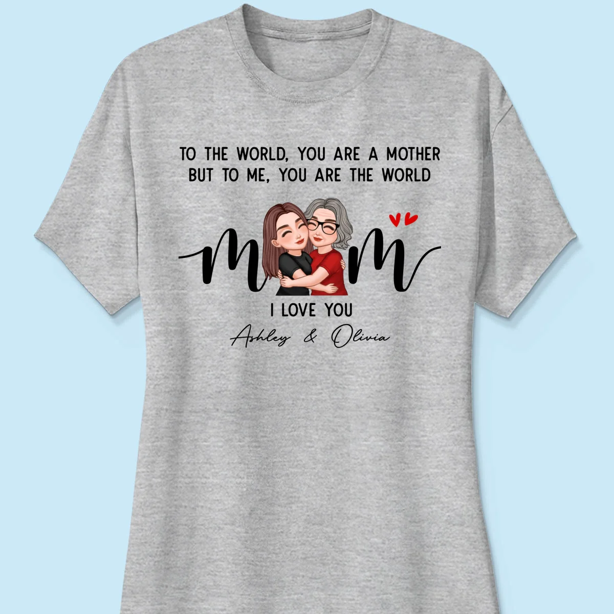 To Me You Are The World Gift For Mom Personalized Shirt - Image 12
