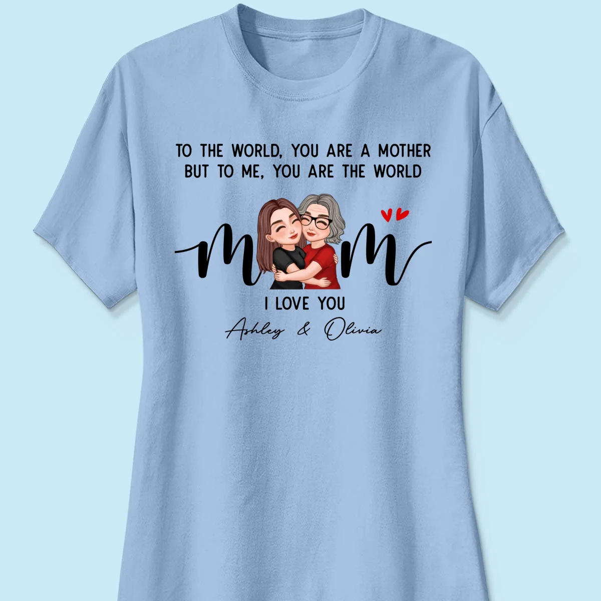 To Me You Are The World Gift For Mom Personalized Shirt - Image 14