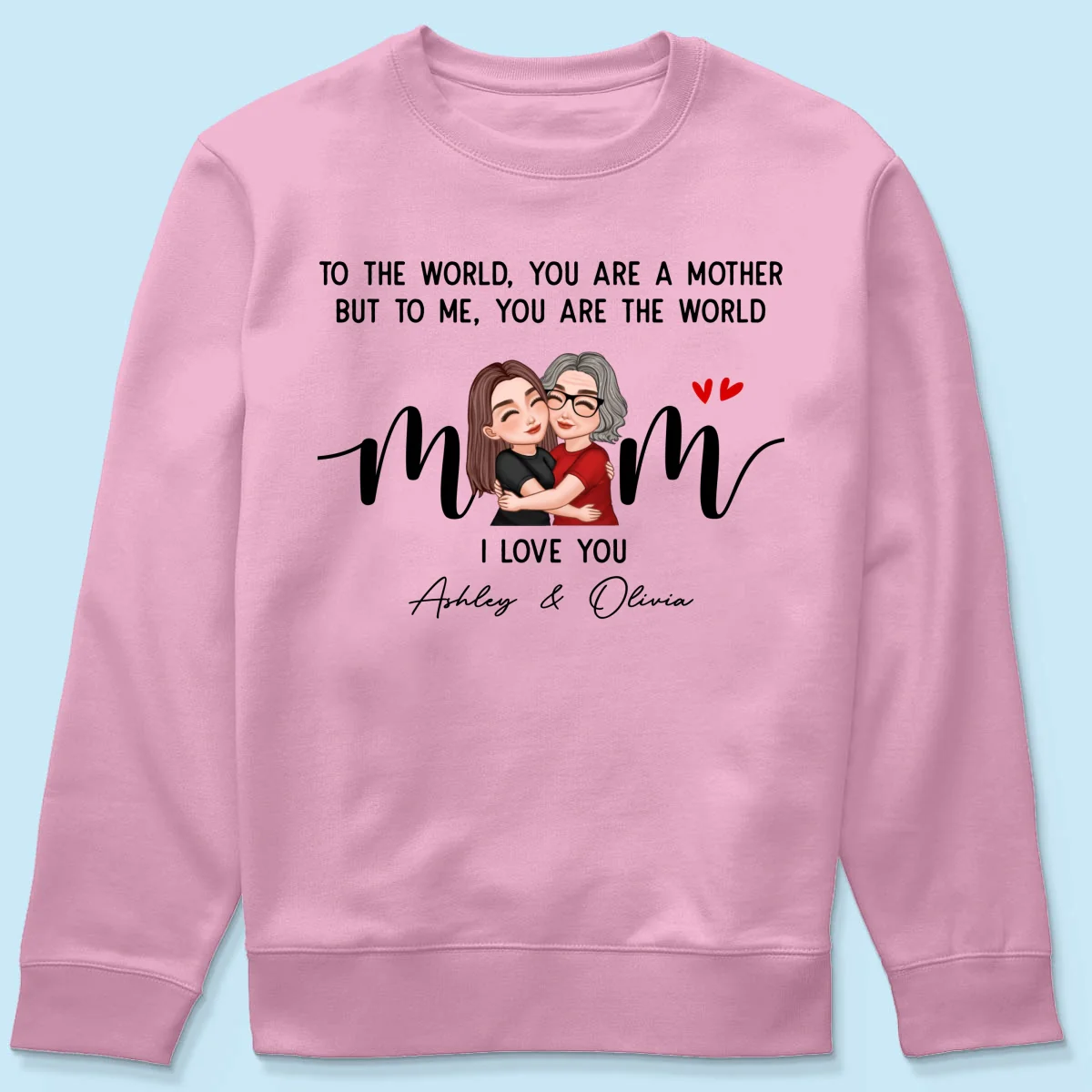 To Me You Are The World Gift For Mom Personalized Shirt - Image 17